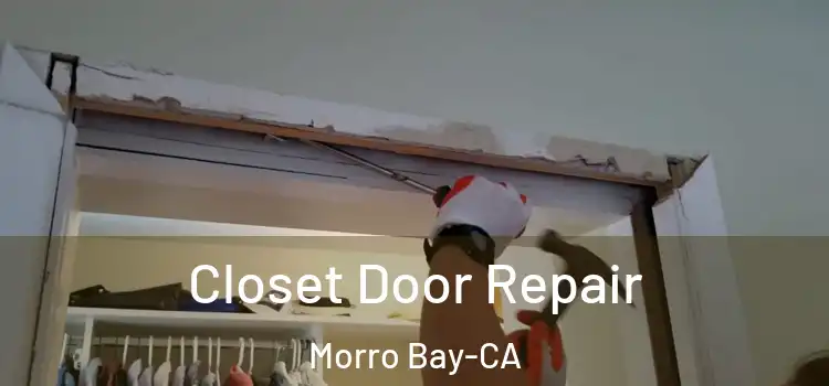  Closet Door Repair Morro Bay-CA