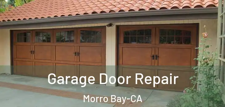  Garage Door Repair Morro Bay-CA