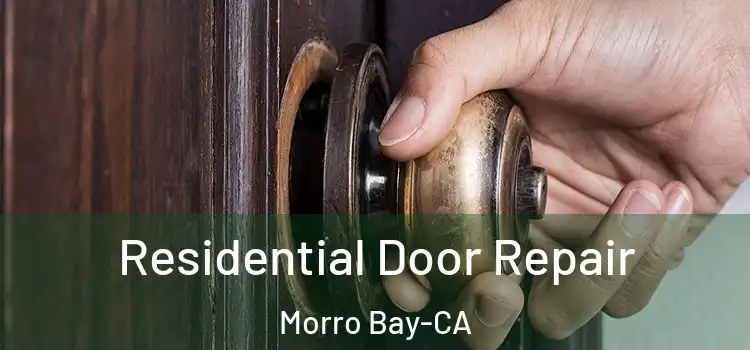  Residential Door Repair Morro Bay-CA